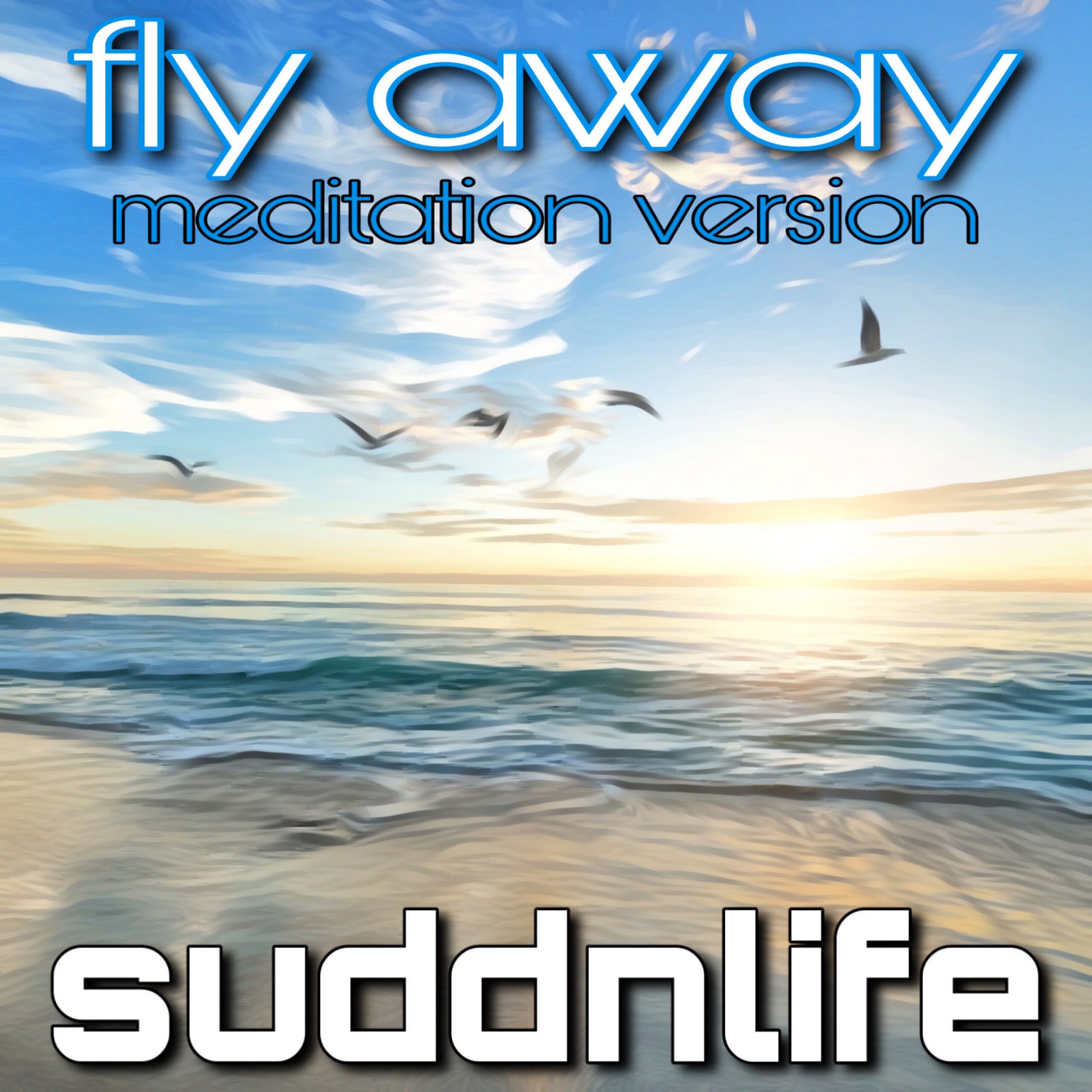 suddnlife - fly away meditation Version new