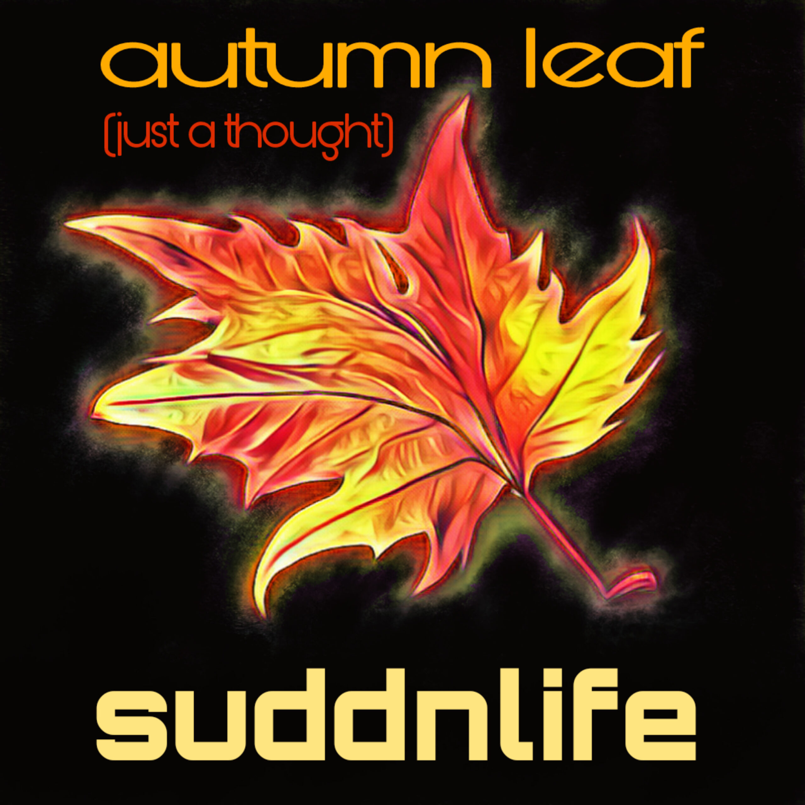 suddnlife - autumn leaf (just a thought)